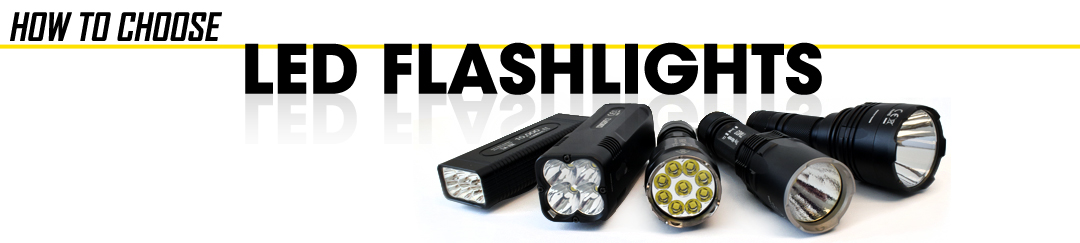 How to Choose an LED Flashlight - Flashlight Buying Guide