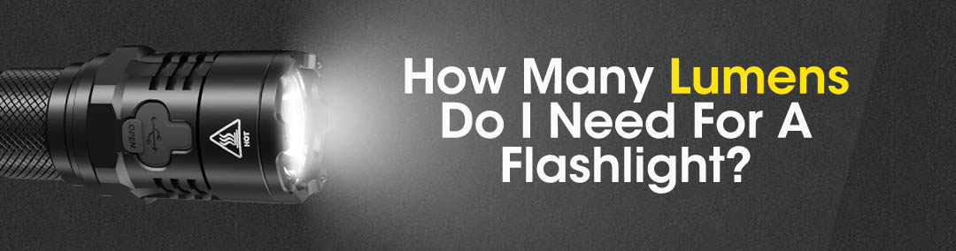 Flashlights, how many lumens do I need?