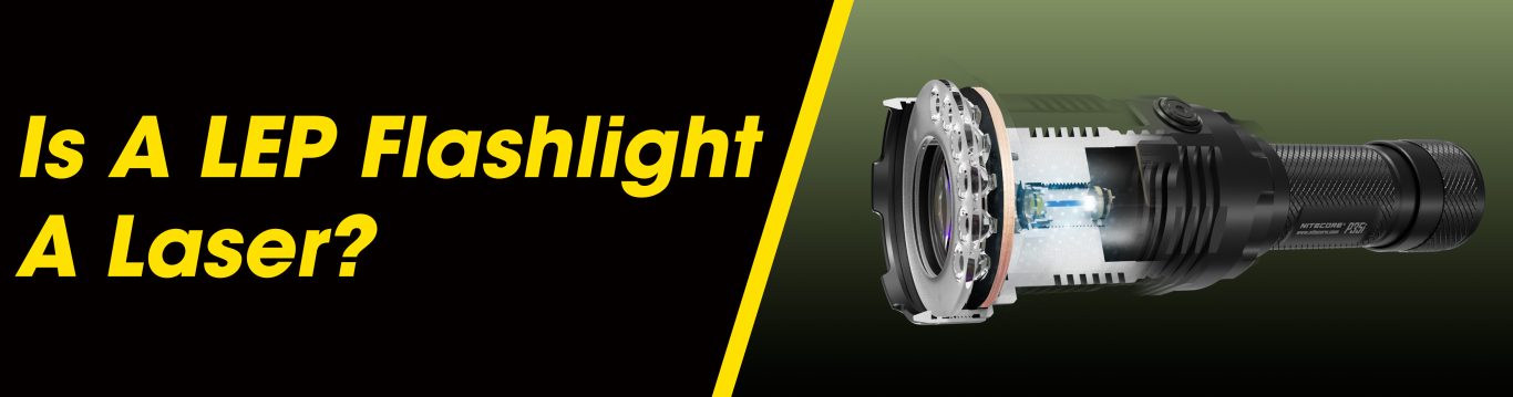 The header image shows the title: Is A LEP Flashlight A Laser?. IT also includes the inner workings of the Nitecore P35i LEP flashlight