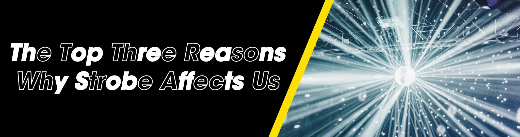 The Top Three Reasons Why Strobe Affects Us